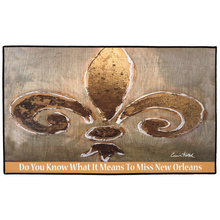 Load image into Gallery viewer, Fleur De Lis, Do You Know What It Means To Miss New Orleans
