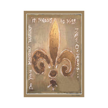 Load image into Gallery viewer, Fleur De Lis flag - Do You Know What It Means to Miss New Orleans