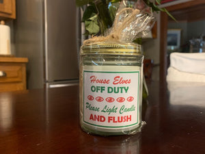 Elves Off Duty Bathroom Candle  (Hand Poured 9 oz.)
